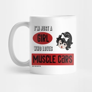 I'm Just A Girl Who Loves Muscle Cars Mug